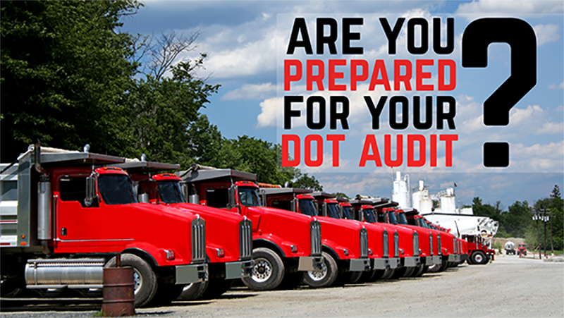 Are you prepared for your DOT Audit?